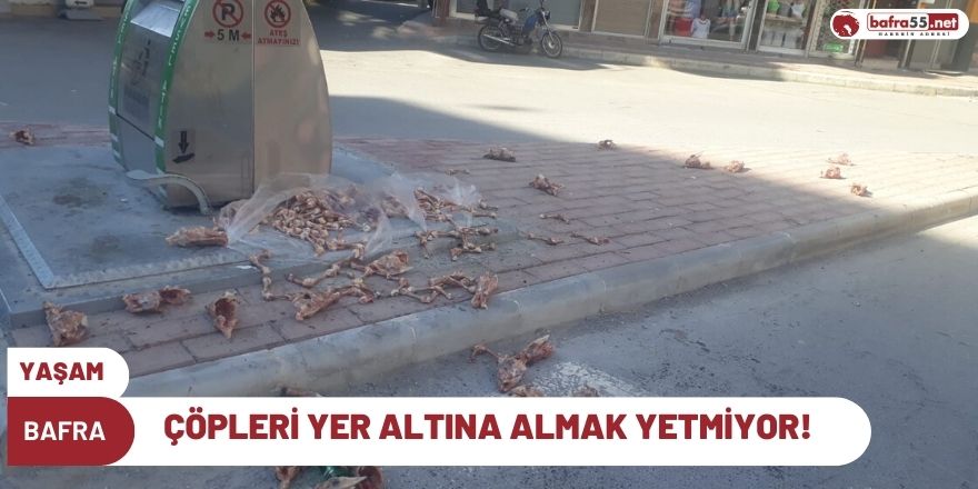 ÇÖPLERİ YER ALTINA ALMAK YETMİYOR