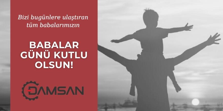 Damsan Şirketler Grubu Yönetim Kurulu Başkanı Serdal Sefa Kocabaş'ın Babalar Günü Mesajı