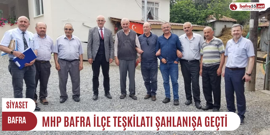 MHP BAFRA İLÇE TEŞKİLATI ŞAHLANIŞA GEÇTİ