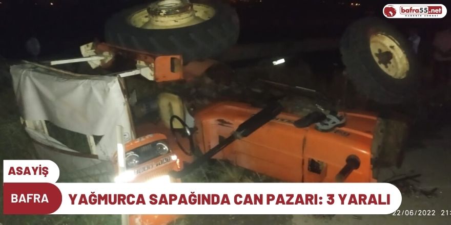 YAĞMURCA SAPAĞINDA CAN PAZARI: 3 YARALI