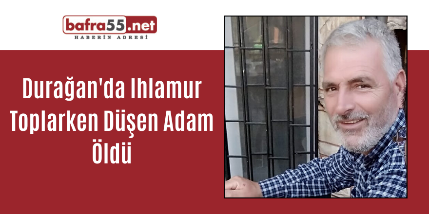 Durağan'da Ihlamur Toplarken Düşen Adam Öldü