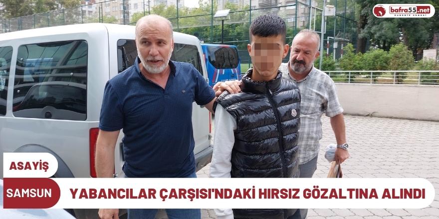 Yabancılar Çarşısı'ndaki Hırsız Gözaltına Alındı