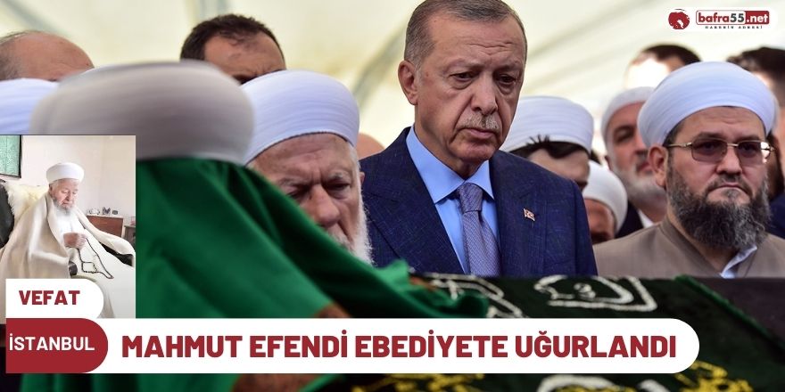 Mahmut Efendi Ebediyete Uğurlandı