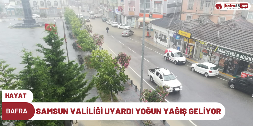 Samsun Valiliği Uyardı Yoğun Yağış Geliyor