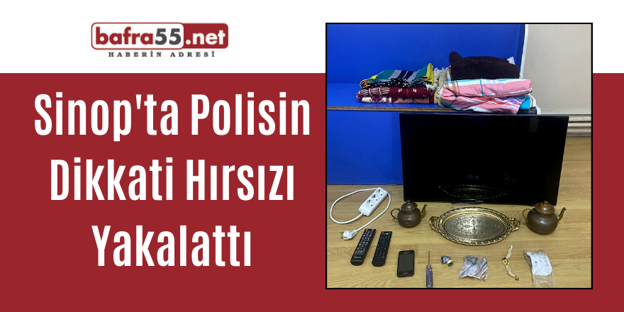 Sinop'ta Polisin Dikkati Hırsızı Yakalattı