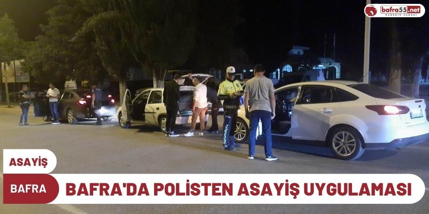 Bafra'da polisten asayiş uygulaması