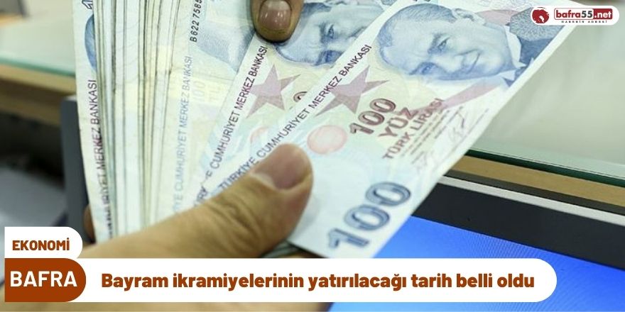 Bayram ikramiyelerinin yatırılacağı tarih belli oldu