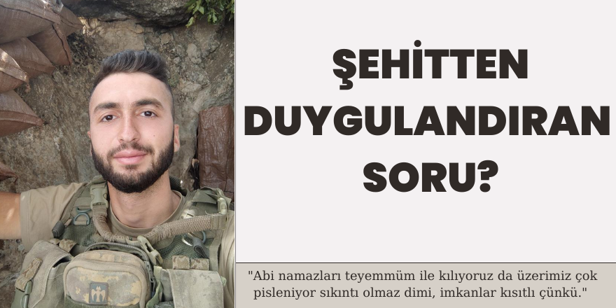 ŞEHİTTEN DUYGULANDIRAN  SORU?