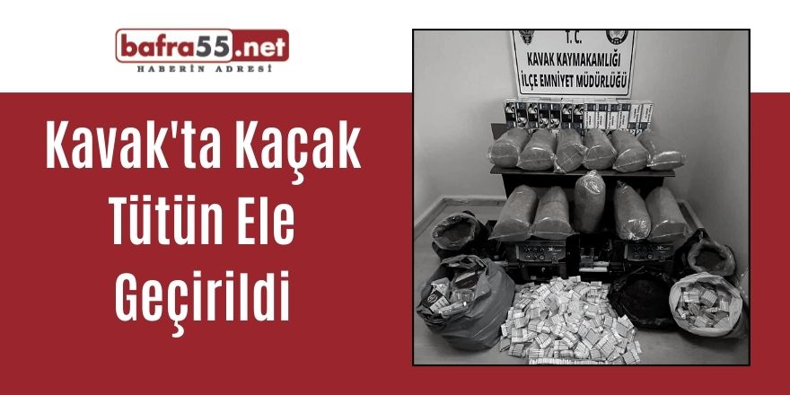 Kavak'ta Kaçak Tütün Ele Geçirildi