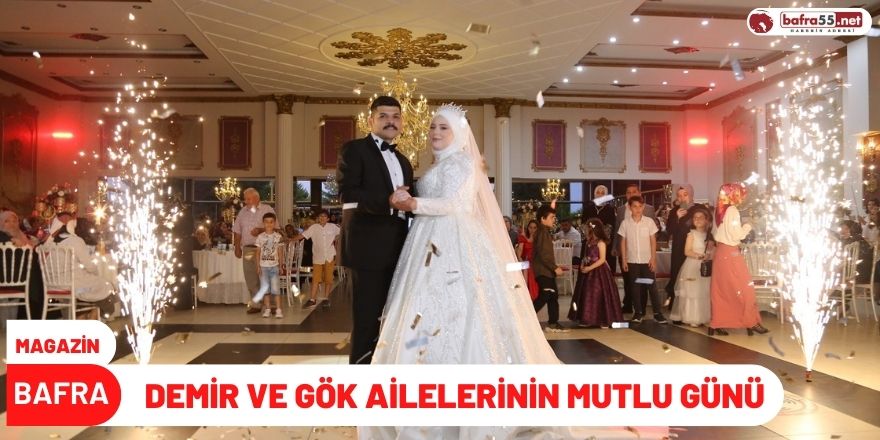 DEMİR VE GÖK AİLELERİNİN MUTLU GÜNÜ    