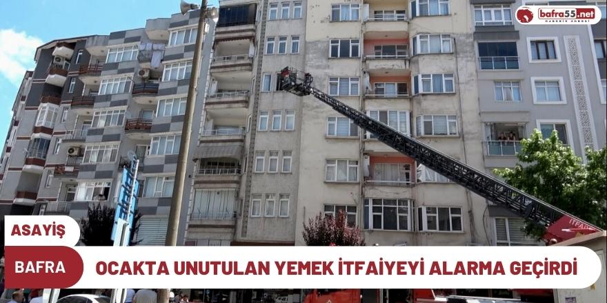 Ocakta unutulan yemek itfaiyeyi alarma geçirdi