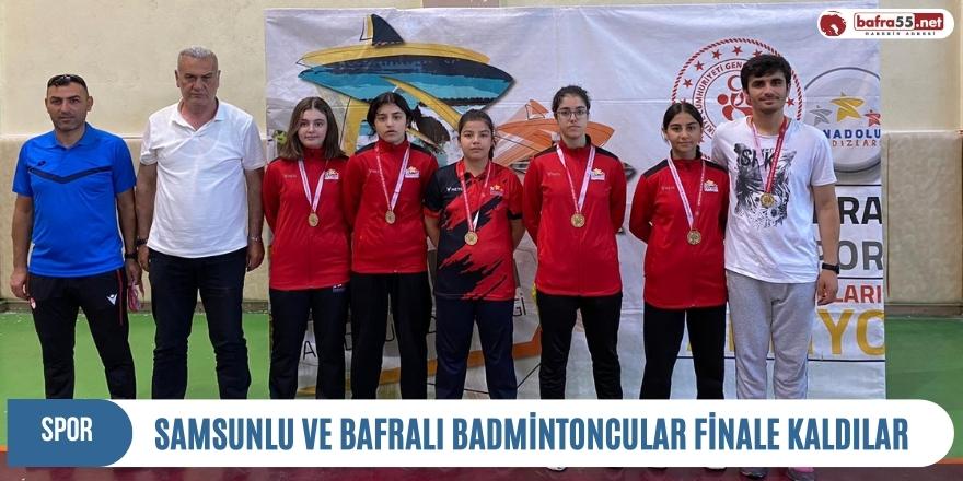 SAMSUNLU VE BAFRALI BADMİNTONCULAR FİNALE KALDILAR