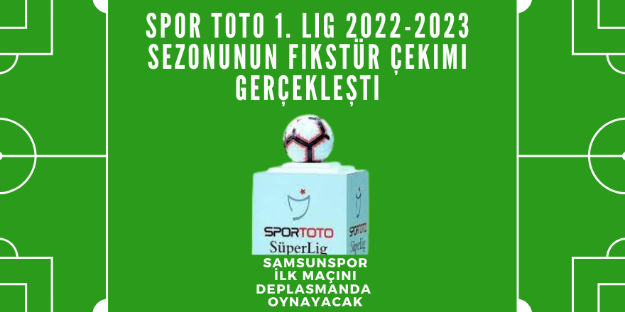 Spor Toto 1. Lig 2022-2023 sezonunun fikstür çekimi gerçekleşti