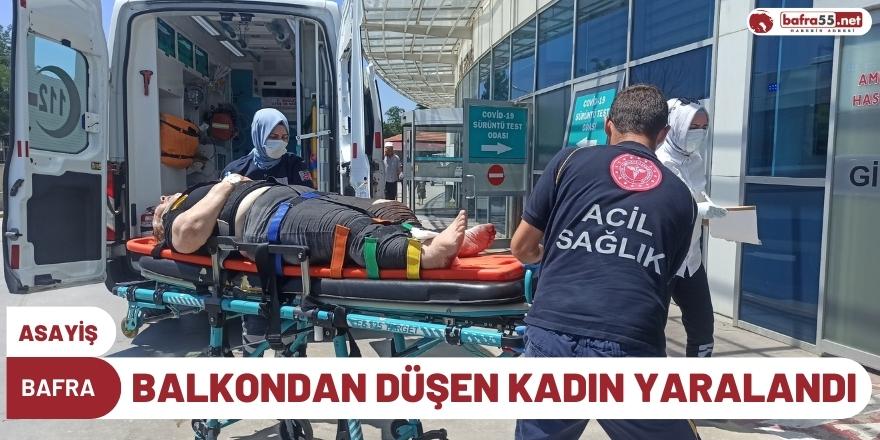 Bafra'da balkondan düşen kadın yaralandı