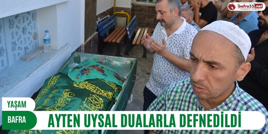 AYTEN UYSAL DUALARLA DEFNEDİLDİ