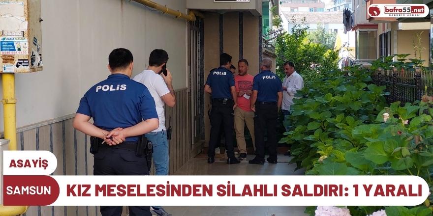 Samsun'da kız meselesinden silahlı saldırı: 1 yaralı