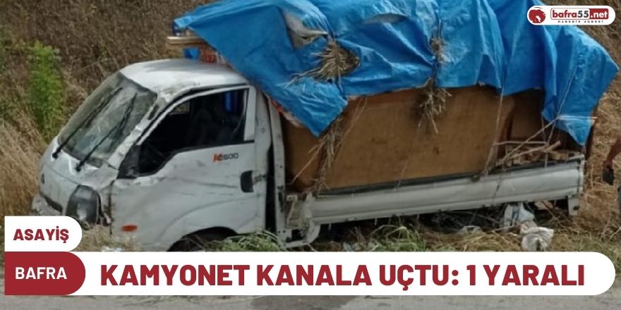 Bafra'da Kamyonet Kanala Uçtu: 1 Yaralı