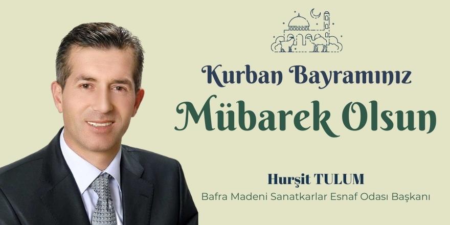 Hurşit Tulum Kurban Bayramı Mesajı