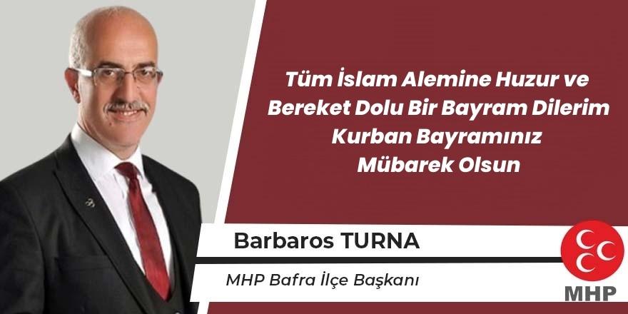 MHP Bafra İlçe Başkanı Barbaros Turna Kurban Bayram Mesajı