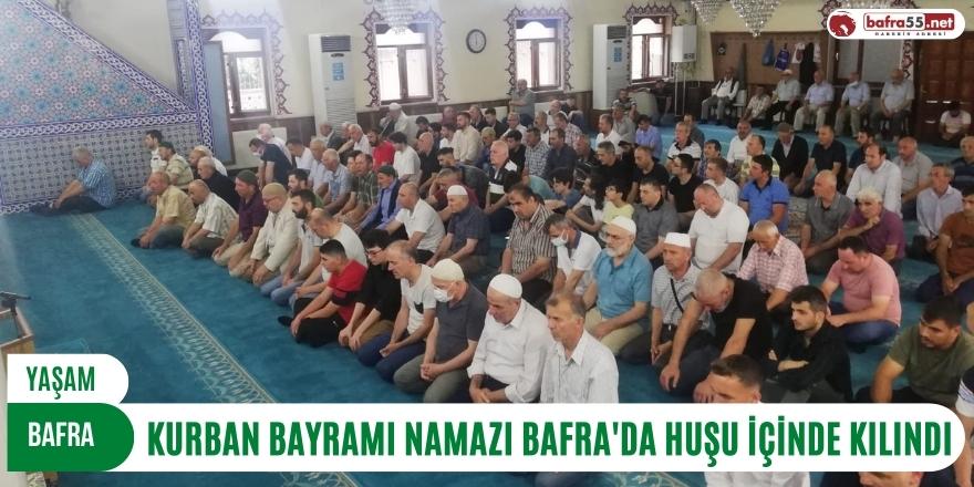 KURBAN BAYRAMI NAMAZI BAFRA'DA HUŞU İÇİNDE KILINDI