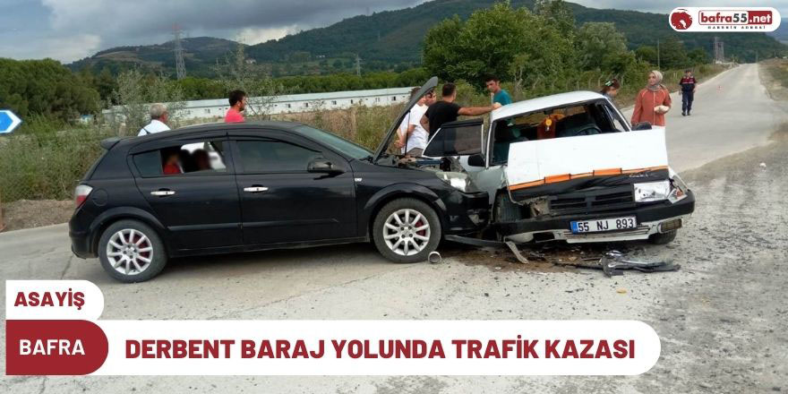 Derbent Baraj yolunda trafik kazası