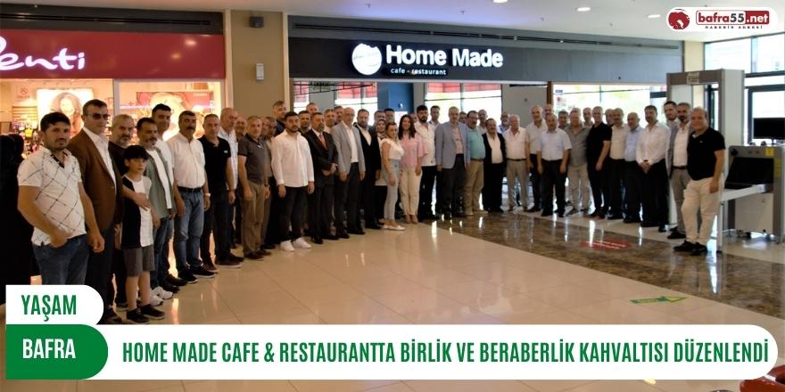 HOME MADE CAFE & RESTAURANTTA BİRLİK VE BERABERLİK KAHVALTISI DÜZENLENDİ