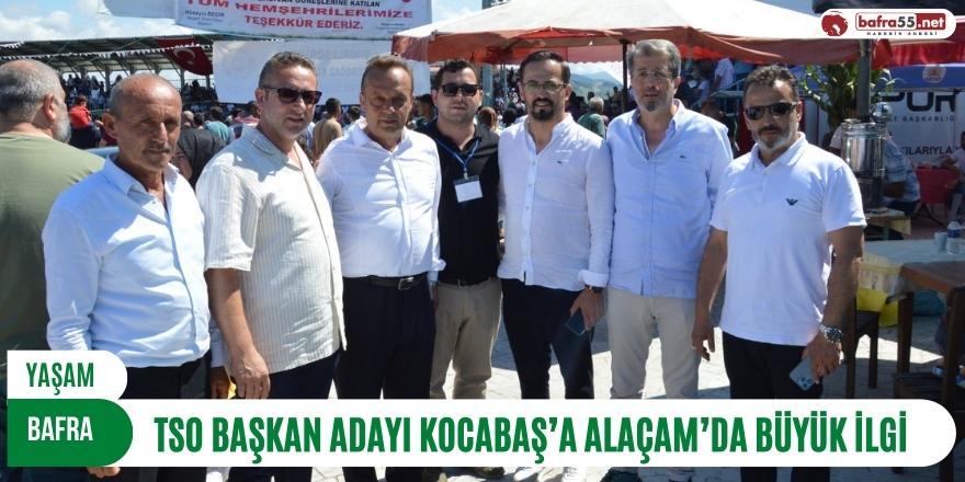 BAFRA TSO BAŞKAN ADAYI KOCABAŞ’A ALAÇAM’DA BÜYÜK İLGİ