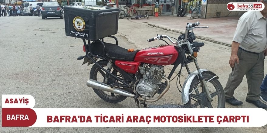 Bafra'da ticari araç motosiklete çarptı