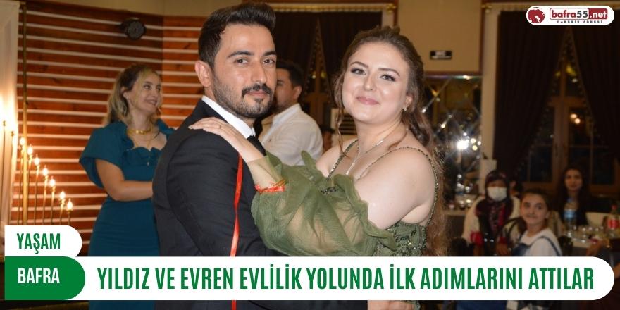 YILDIZ VE EVREN EVLİLİK YOLUNDA İLK ADIMLARINI ATTILAR