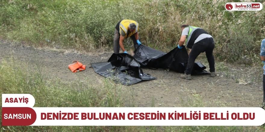 Samsun'da Denizde Bulunan Cesedin Kimliği Belli Oldu