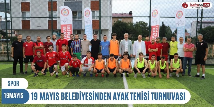 19 MAYIS BELEDİYESİNDEN AYAK TENİSİ TURNUVASI