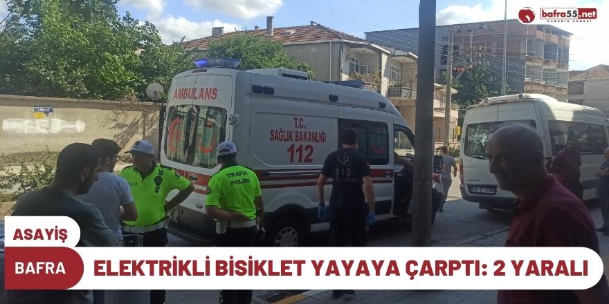 Bafra'da elektrikli bisiklet yayaya çarptı: 2 yaralı