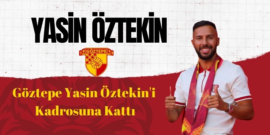 Göztepe Yasin Öztekini Kadrosuna Kattı