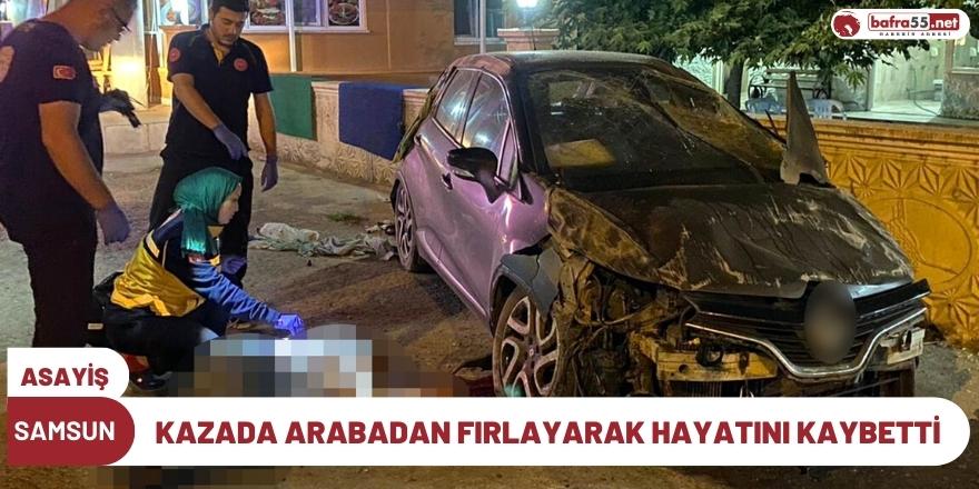 Kazada Arabadan Fırlayarak Hayatını Kaybetti