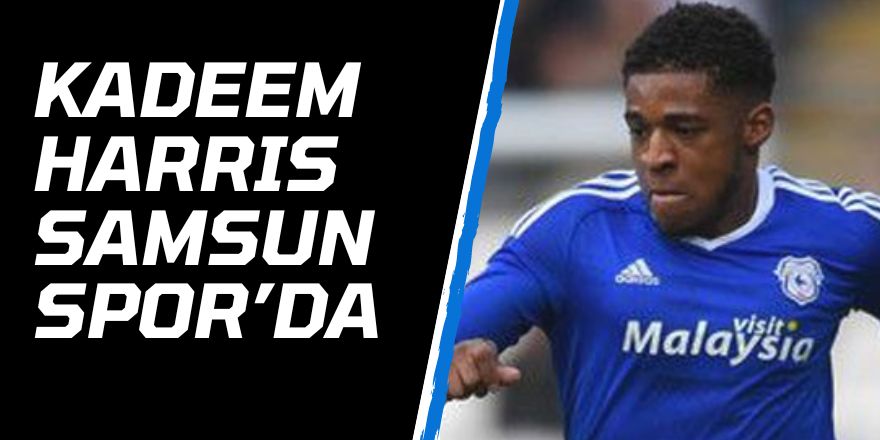 Kadeem Harris Samsunspor’da