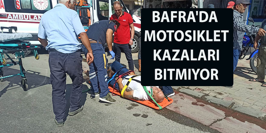 Bafra'da motosiklet kazaları bitmiyor