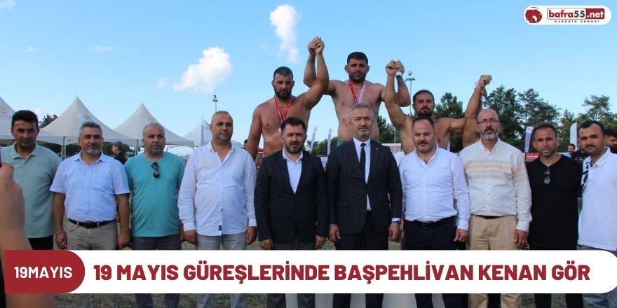 19 Mayıs güreşlerinde başpehlivan Kenan Gör