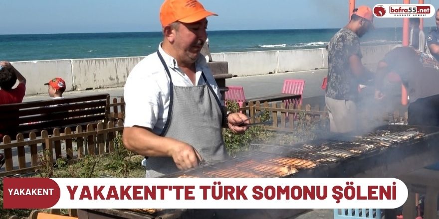 Yakakent'te Türk Somonu Şöleni