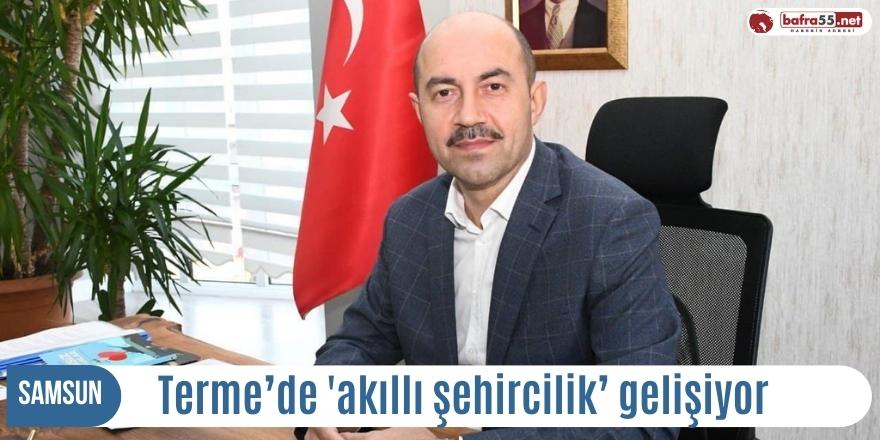 Terme’de 'akıllı şehircilik’ gelişiyor