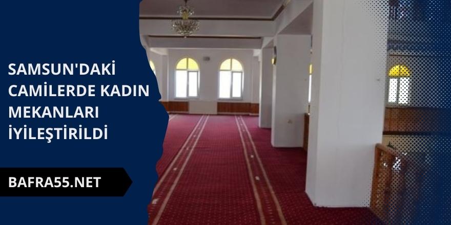 Samsun'daki camilerde kadın mekanları iyileştirildi