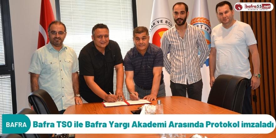 Bafra TSO ile Bafra Yargı Akademi Arasında Protokol imzaladı