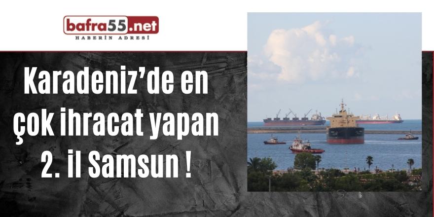 Karadeniz’de en çok ihracat yapan 2. il Samsun !
