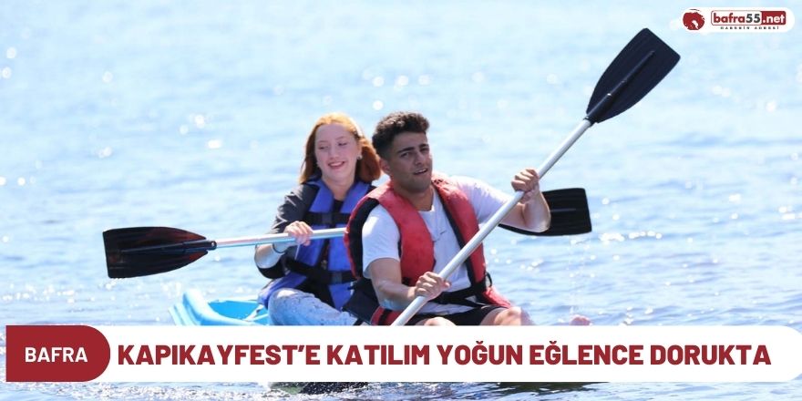 KAPIKAYFEST’E KATILIM YOĞUN EĞLENCE DORUKTA