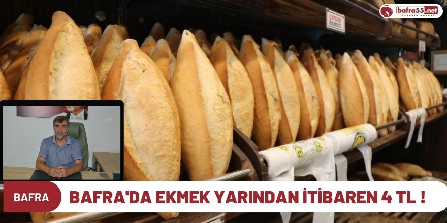 Bafra'da Ekmek Yarından İtibaren 4 TL !