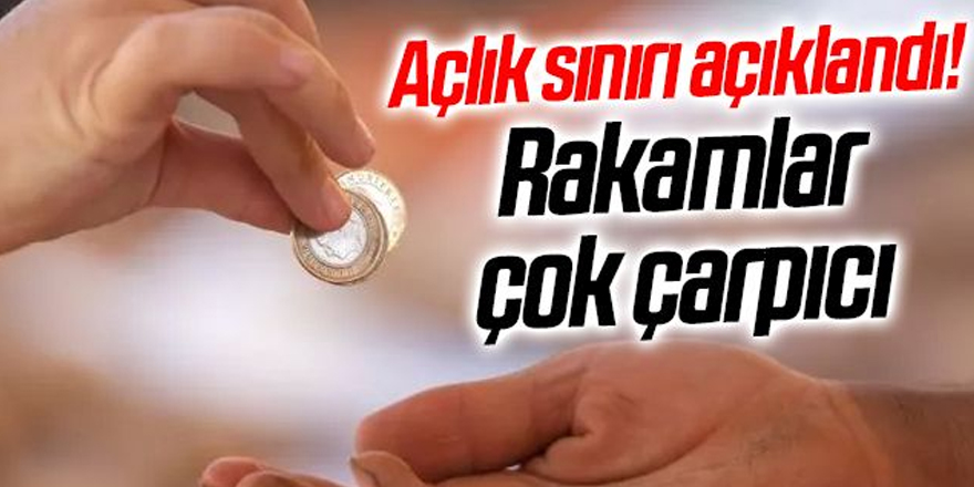 Açlık sınırı rakamları açıklandı