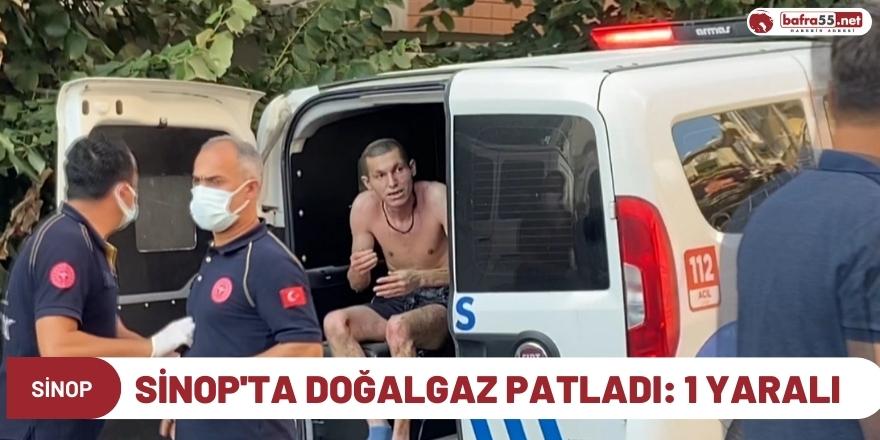 Sinop'ta Doğalgaz Patladı: 1 Yaralı