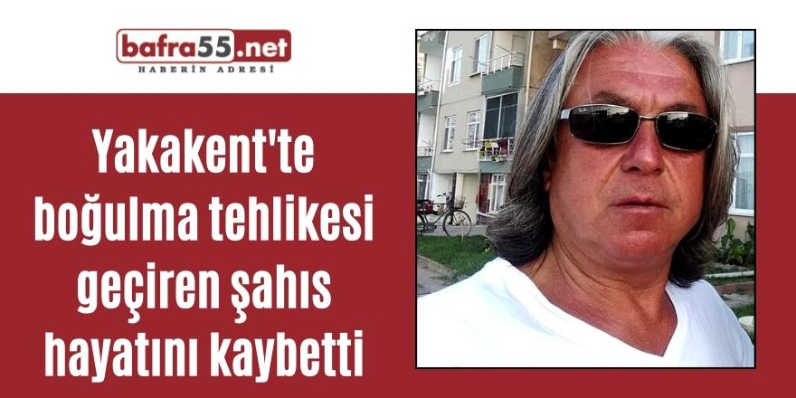 Yakakent'te boğulma tehlikesi geçiren şahıs hayatını kaybetti