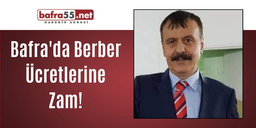 Bafra'da Berber Ücretlerine Zam