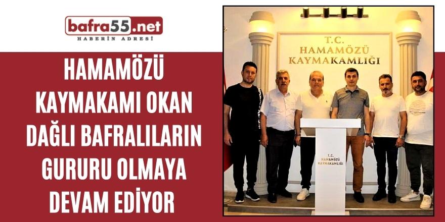 Hamamözü Kaymakamı Okan Dağlı Bafralıların Gururu Olmaya Devam Ediyor