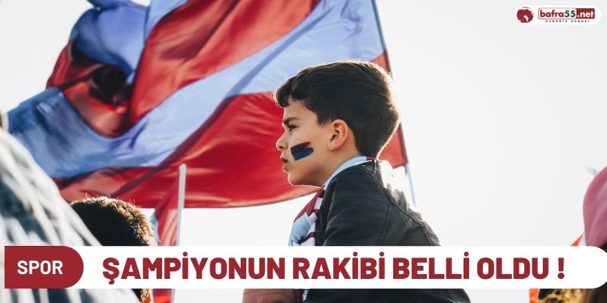 Şampiyonun Rakibi Belli Oldu  !